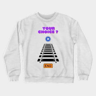 motivational caption,what do you choose? Crewneck Sweatshirt